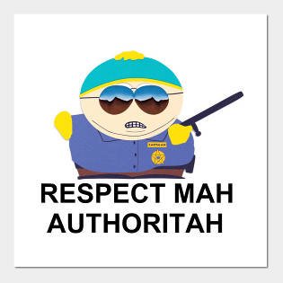 Respect Mah Authoritah!